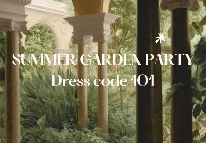 Styling for a Garden Party: Dresscode 101